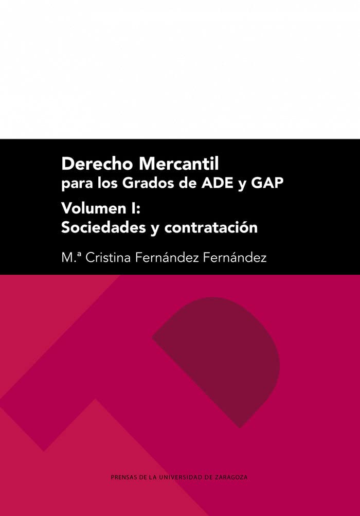 Derecho mercantil para los grados de ADE y GAP: Vol. I: Sociedades y contratación: 314 (Textos docentes)
