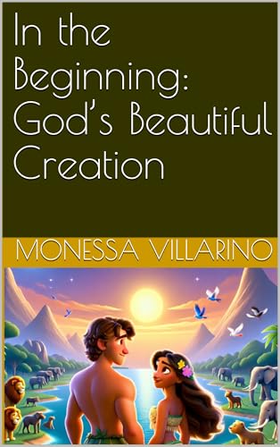 In the Beginning: God’s Beautiful Creation (English Edition)