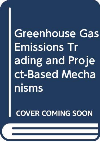 Buy Greenhouse Gas Trading and Project-based Mechanisms,OECD Global Forum on Sustainable Development: Emissions Trading [and] CATEP Country Forum,17-18 March 2003,Paris — BookShops.in