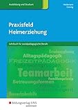 heimerziehung hausarbeit  Praxisfeld Heimerziehung: Lehrbuch für sozialpädagogische Berufe: Schülerband: Lehrbuch fr sozialpdagogische Berufe