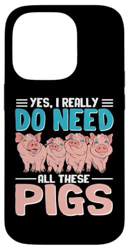 Yes I Really Do Need All These Pigs X}zP[X iPhone 14 Pro p