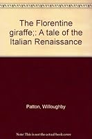 The Florentine giraffe;: A tale of the Italian Renaissance B0006BQOJ4 Book Cover