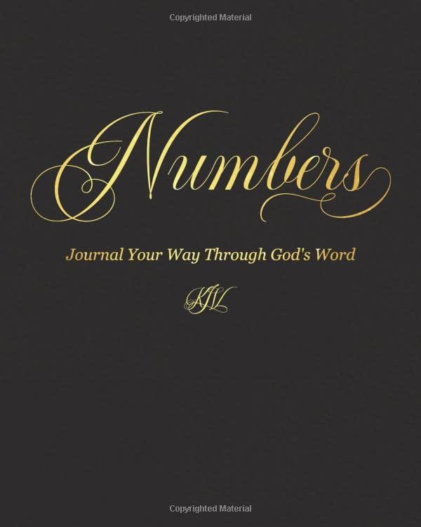 Numbers, KJV: Journal Your Way Through God's Holy Word / Experience Old Testament Bible Study in a New & Unique Way Through Scripture Journaling / ... Creative Christians! (Classic Bible Journals)
