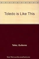 Toledo is Like This B0028U1ODM Book Cover