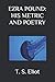 EZRA POUND: HIS METRIC AND POETRY