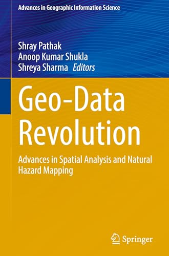 Geo-Data Revolution: Advances in Spatial Analysis and Natural Hazard Mapping (Advances in Geographic Information Science)