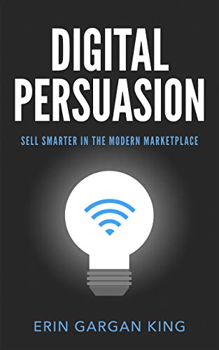 Digital Persuasion: Sell Smarter in the Modern Marketplace