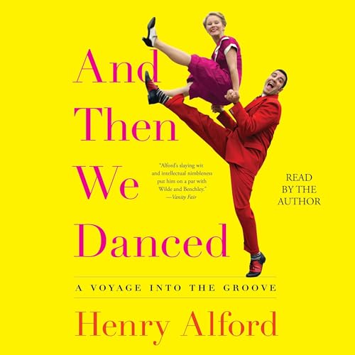 Audiobook: And Then We Danced by Henry Alford episode artwork