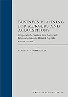 Business Planning for Mergers and Acquisitions (Carolina Adademic Press Law Casebook Series) 1611631696 Book Cover