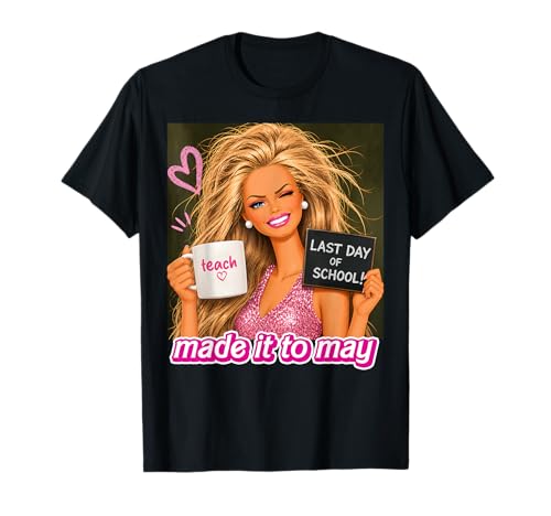 Last Day of School Teacher Shirt Funny Meme Made it to May T-Shirt