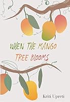 When the Mango Tree Blooms 1989861377 Book Cover