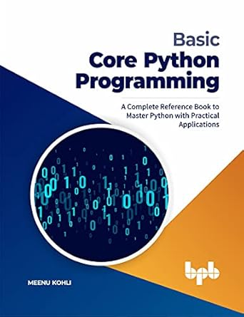 Basic Core Python Programming: A Complete Reference Book to Master ...