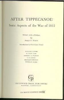 Hardcover After Tippecanoe: Some Aspects of the War of 1812 Book