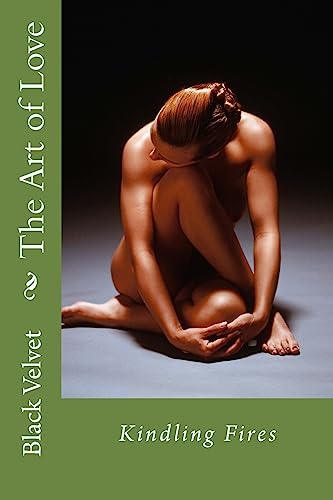 The Art of Love: "Kindling FIres"