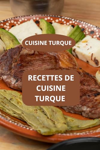 RECETTES DE CUISINE TURQUE: CUISINE TURQUE - Recettes turques faciles - Cuisine familiale turque