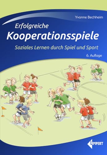 Erfolgreiche Kooperationsspiele: Soziales Lernen durch Spiel und Sport