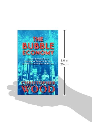 The Bubble Economy: Japan's Extraordinary Speculative Boom of the '80s and the Dramatic Bust of th