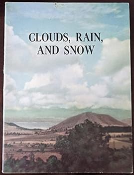 Clouds, Rain, and Snow (The Basic Science Education Series)
