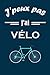 Produktbild J'peux pas j'ai vélo: carnet de notes ligné pour sportif / sportive passionné(e) de vélo - 15,24 x 22,86 cm - 120 pages