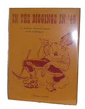 Rare - Owen C. Coy IN THE DIGGINGS IN '49 First edition Gold Region Historical Account [Hardcover] Owen C. Coy