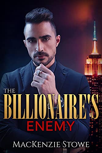 The Billionaire's Enemy: A Hot Enemy to Lovers Romance (The Billionaire Series Book 5)