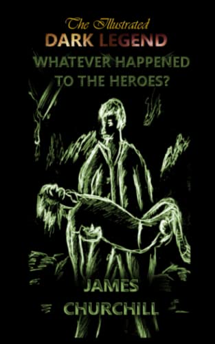 Whatever Happened To The Heroes?