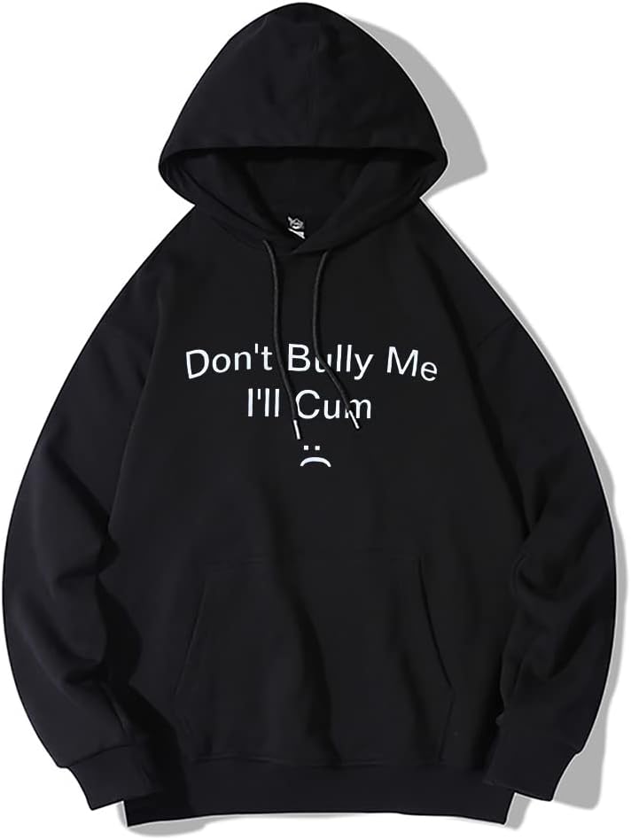 FEMBOY Don't Bully Me I'll Cum Hoodie Trendy Funny Video Games Hoodies Printed Graphic Pullover Hooded Sweatshirt