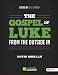 The Gospel of Luke - Leader Kit: From the Outside In (Gospel Coalition (Tgc))
