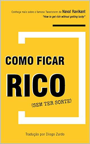 Como ficar rico (sem ter sorte): Todo mundo pode ser rico