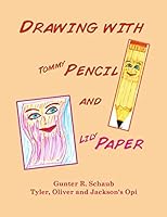 Drawing with Tommy Pencil and Lily Paper 1649944802 Book Cover