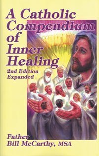 Paperback A Catholic Compendium of Inner Healing Book
