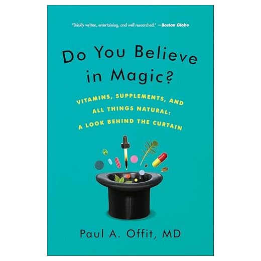 Do You Believe in Magic?: The Sense and Nonsense of Alternative Medicine (Vitamins, Supplements, and All Things Natural: A Look Behind the Curtain)