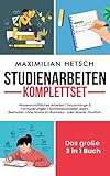 Studienarbeiten Komplettset – Das große 3 in 1 Buch: Wissenschaftliches Arbeiten | Satzanfänge & Formulierungen | Schreibblockaden lösen. Bestnoten ohne Stress im Bachelor- oder Master-Studium