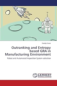 Paperback Outranking and Entropy based GRA in Manufacturing Environment Book