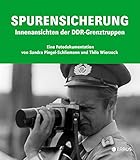 ddr grenze karte  Spurensicherung: Innenansichten der DDR-Grenztruppen