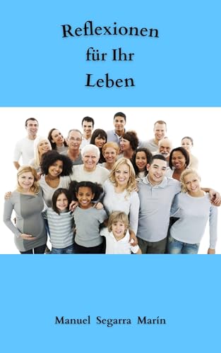 REFLEXIONEN FÜR IHR LEBEN