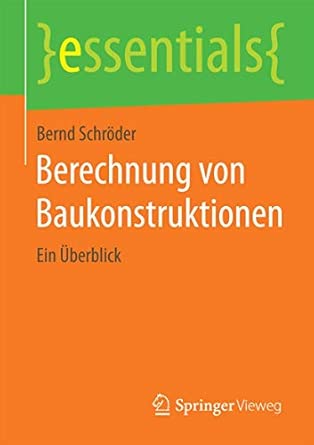 Berechnung von Baukonstruktionen: Ein Überblick (essentials) 2015th Edition book cover