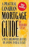 A Practical Canadian Mortgage Guide: A Must for Owners, Buyers, or Anyone in Real Estate 0773610758 Book Cover