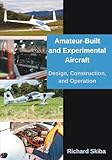 Amateur-Built and Experimental Aircraft: Design, Construction, and Operation