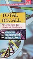 Total Recall: Mnemonics In Anatomy, Biochemistry, Physiology 8184451717 Book Cover