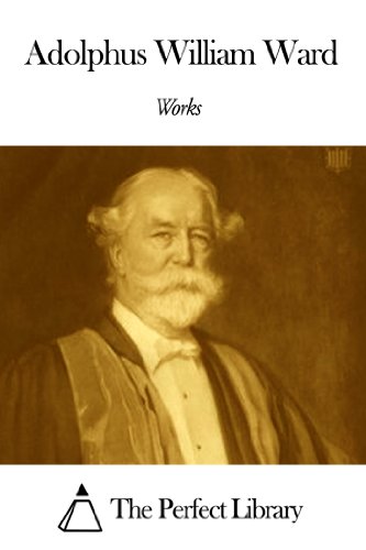 Works of Adolphus William Ward