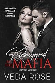 Kidnapped by the Mafia: Arranged Marriage Mafia Romance (Sorvino Mobsters Book 1)