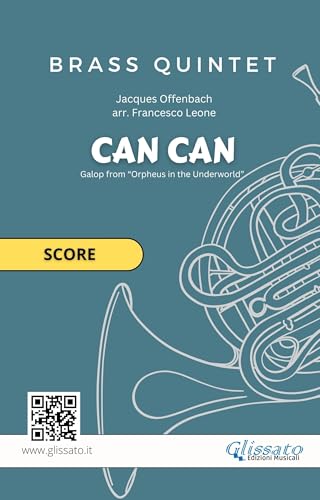 Brass Quintet 'Can Can' (score): Galop from “Orpheus in the Underworld” (Can Can - Brass Quintet Book 2) (English Edition)