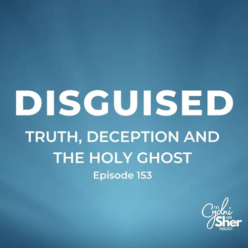 Disguised - Truth, Deception, and the Holy Ghost