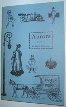 Paperback Aurora - Its Early Beginnings Book