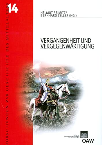 Vergangenheit und Vergegenwartigung: Fruehes Mittelalter und europaische Erinnerungskultur (Denkschriften Der Philosophisch-Historischen Klasse) (German Edition)