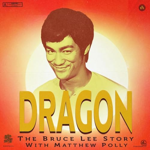Page de couverture de Classic: Dragon: The Bruce Lee Story with Matthew Polly
