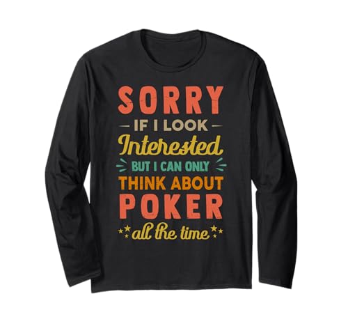 Sorry If I Look Interested - Think About Poker Funny Sarcasm Manga Larga