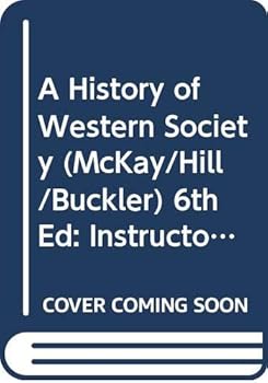 Paperback A History of Western Society (McKay/Hill/Buckler), 6th Ed: Instructor's Resource Manual Book