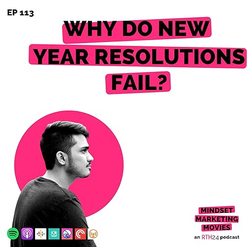 Why do New Year Resolutions fail? || Ep 113 || an RTH24 podcast